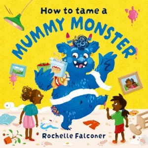 HOW TO TAME A MUMMY MONSTER