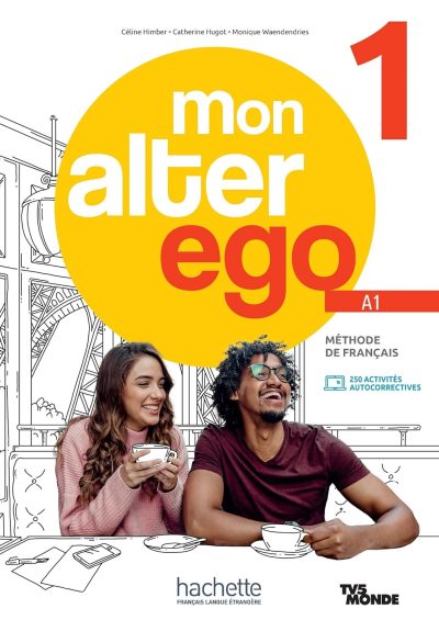 Mon Alter Ego 1 : Livre de l'élève
