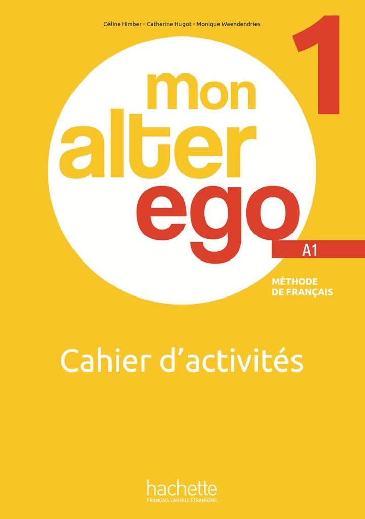 Mon Alter Ego 1: Cahier d'activites