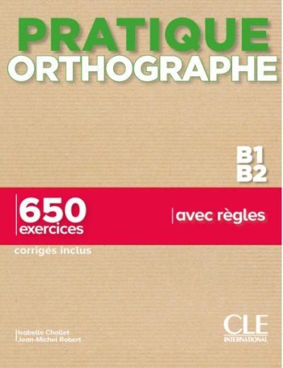 PRATIQUE ORTOGRAPHE B1-B2