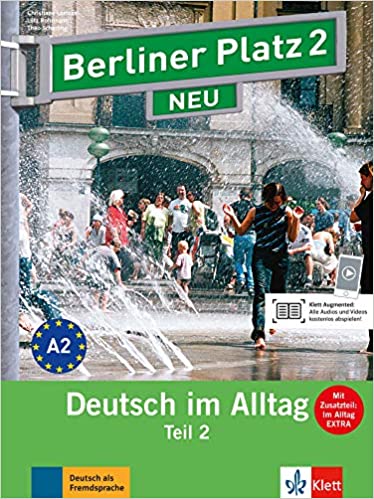 Berliner Platz 2 NEU – Deutsch im Alltag. Lehr- und Arbeitsbuch Teil 2 mit Audios zum Arbeitsbuchteil und Im Alltag EXTRA