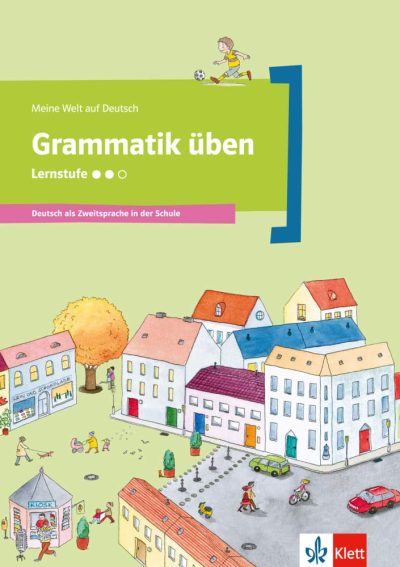 Meine Welt auf Deutsch: Grammatik üben – Lernstufe 2