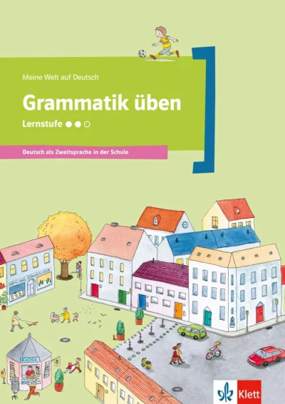 Meine Welt auf Deutsch: Grammatik üben – Lernstufe 2