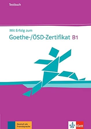 Mit erfolg zum goethe-zertifikat B1