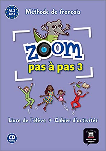 Zoom pas à pas 3 (A1.2) – Livre de l’élève + Cahier d’activités + CD