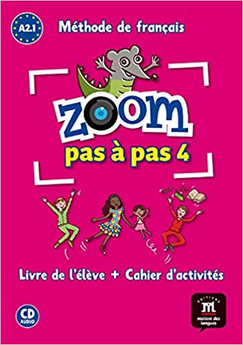 Zoom pas à pas 4 (A2.1) – Livre de l’élève + Cahier d’activités + CD