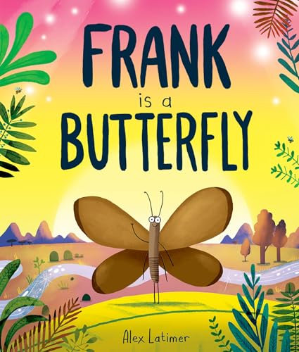 FRANK IS A BUTTERFLY