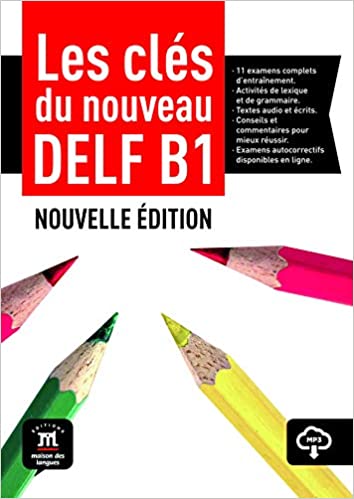 Les clés du DELF B1 Nouvelle édition – Livre de l’élève