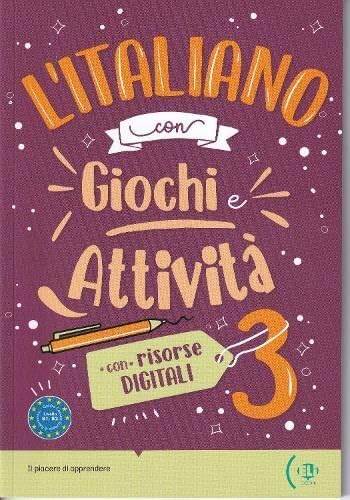 L'ITALIANO CON GIOCHI E ATTIVITA 3 B1-B2