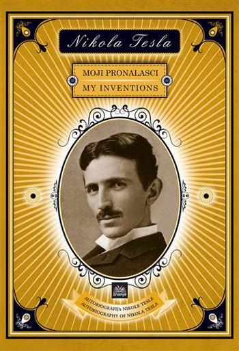 Nikola Tesla: Moji pronalasci