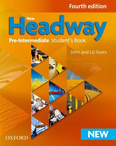 New Headway 4th Edition Pre-Intermediate Student’s Book