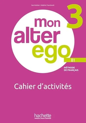 Mon Alter Ego 3 Cahier d'activités